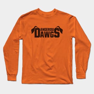 Dangerous Dawgs Long Sleeve T-Shirt